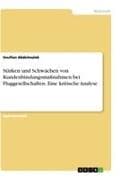 Stärken und Schwächen von Kundenbindungsmaßnahmen bei Fluggesellschaften. Eine kritische Analyse