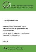 Leading People into a Better Future through Information System Interaction and Engagement