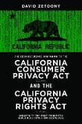 The Desk Reference Companion to the California Consumer Privacy ACT (Ccpa) and the California Privacy Rights ACT (Cpra)