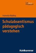 Schulabsentismus pädagogisch verstehen