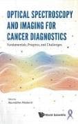 Optical Spectroscopy And Imaging For Cancer Diagnostics: Fundamentals, Progress, And Challenges