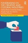 Fundraising in the Creative and Cultural Industries