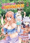 Let's Buy the Land and Cultivate It in a Different World (Manga) Vol. 2