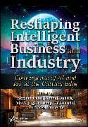 Reshaping Intelligent Business and Industry