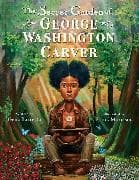 The Secret Garden of George Washington Carver