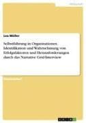 Selbstführung in Organisationen. Identifikation und Wahrnehmung von Erfolgsfaktoren und Herausforderungen durch das Narrative Grid-Interview