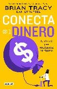 Conecta con el dinero/ The Science of Money: How to Increase Your Income and Become Wealthy