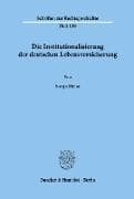 Die Institutionalisierung der deutschen Lebensversicherung