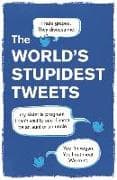 The World’s Stupidest Tweets