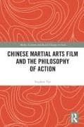 Chinese Martial Arts Film and the Philosophy of Action