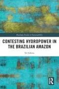Contesting Hydropower in the Brazilian Amazon