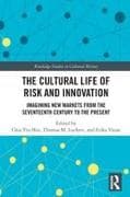 The Cultural Life of Risk and Innovation