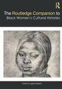 The Routledge Companion to Black Women’s Cultural Histories
