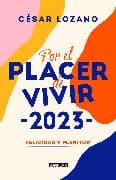 Agenda 2023. Por el placer de vivir: Felicidad y plenitud / For the Pleasure of Living Planner