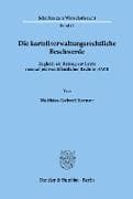 Die kartellverwaltungsrechtliche Beschwerde