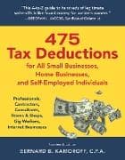 475 Tax Deductions for All Small Businesses, Home Businesses, and Self-Employed Individuals