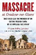 Massacre at Oradour-sur-Glane