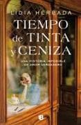 Tiempo de tinta y ceniza. Una historia imposible de amor verdadero / Time of Ink and Ash