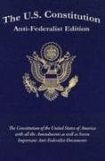 The U.S. Constitution - Anti-Federalist Edition