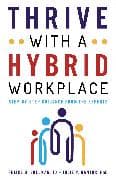 Thrive with a Hybrid Workplace
