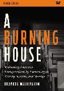 A Burning House Video Study