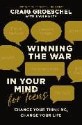 Winning the War in Your Mind for Teens