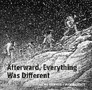 Afterward, Everything was Different