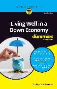 Living Well in a Down Economy For Dummies