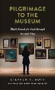 A Pilgrimage to the Museum