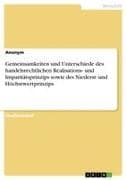 Gemeinsamkeiten und Unterschiede des handelsrechtlichen Realisations- undImparitätsprinzips sowie des Niederst- und Höchstwertprinzips