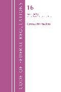 Code of Federal Regulations, Title 16 Commercial Practices 0-999, Revised as of January 1, 2022