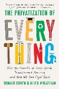 The Privatization of Everything
