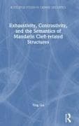 Exhaustivity, Contrastivity, and the Semantics of Mandarin Cleft-related Structures