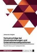 Verlustvorträge bei Umstrukturierungen und Unternehmensakquisitionen. Steuerliche Nutzung durch Kapitalgesellschaften