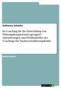 Ist Coaching für die Entwicklung von Führungskompetenzen geeignet? Anforderungen und Problemfelder des Coachings für Nachwuchsführungskräfte