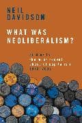What Was Neoliberalism?