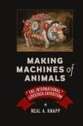Making Machines of Animals