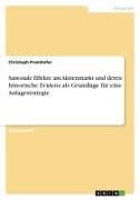 Saisonale Effekte am Aktienmarkt und deren historische Evidenz als Grundlage für eine Anlagestrategie