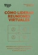 Cómo Liderar Reuniones Virtuales. Serie Management En 20 Minutos (Leading Virtual Meetings Spanish Edition)