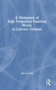 A Dictionary of High Frequency Function Words in Literary Chinese