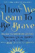 How We Learn to Be Brave