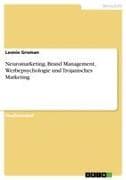 Neuromarketing, Brand Management, Werbepsychologie und Trojanisches Marketing