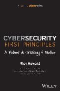 Cybersecurity First Principles: A Reboot of Strategy and Tactics