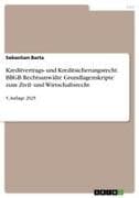 Kreditvertrags- und Kreditsicherungsrecht. BBGB Rechtsanwälte Grundlagenskripte zum Zivil- und Wirtschaftsrecht