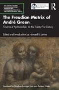 The Freudian Matrix of ​André Green