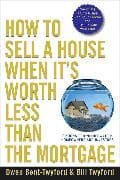 How to Sell a House When It's Worth Less Than the Mortgage