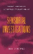 Sensorial Investigations