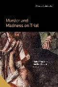 Murder and Madness on Trial