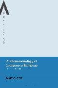 A Phenomenology of Indigenous Religions