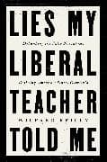 Lies My Liberal Teacher Told Me